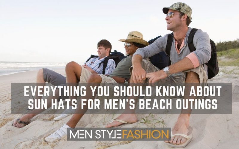 Every little thing You Ought to Know About Solar Hats for Males’s Seaside Outings