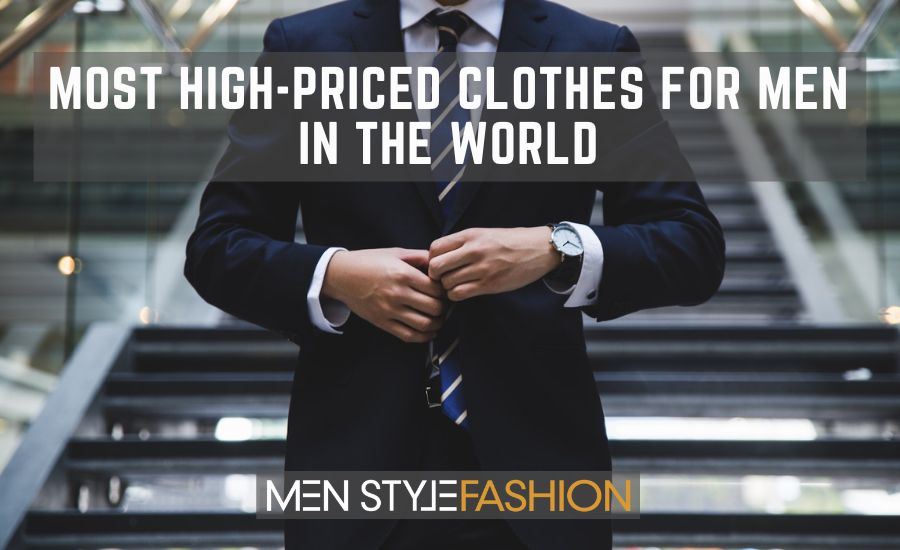 Most Excessive-Priced Garments for Males within the World