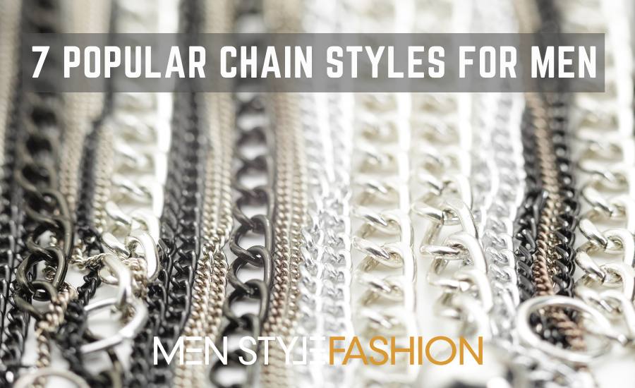 7 Standard Chain Kinds For Males 